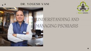 Understanding and Managing Psoriasis