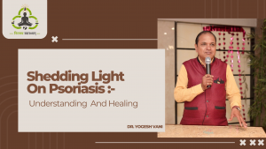 Shedding Light on Psoriasis: Understanding and Healing