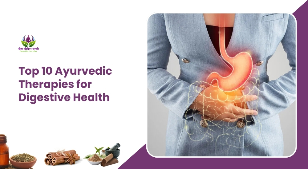 Top 10 Ayurvedic Therapies for Digestive Health