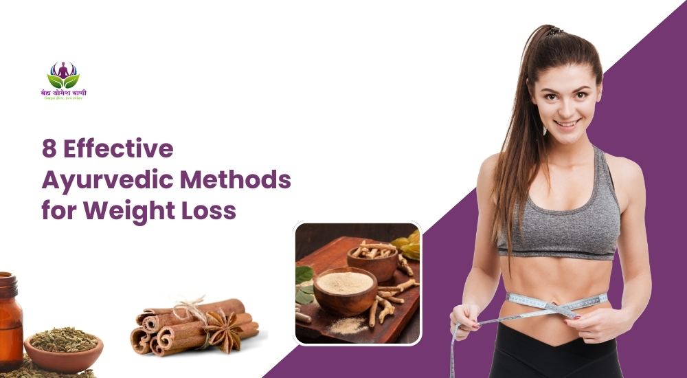 8 Effective Ayurvedic methods for weight loss